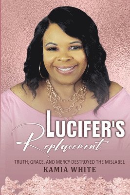 Kamia White - Lucifer's Replacement, Häftad
