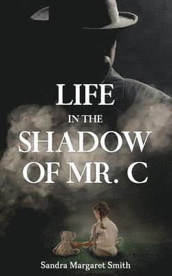 Life in the Shadow of Mr. C 1