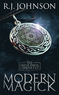 R J Johnson, R. J. Johnson, R.J. Johnson - Modern Magick - Book One of the Omnichron Chronicles, Häftad