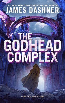 James Dashner - Godhead Complex, Inbunden