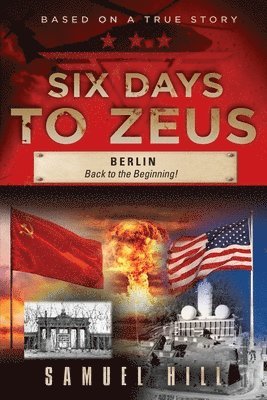 Six Days to Zeus: Berlin, Back to the Beginning 1