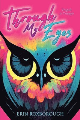 Erin I Roxborough, Erin I. Roxborough, I Roxborough, Erin - Through My Eyes, Häftad