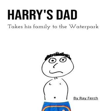 bokomslag Harry's Dad Takes His Family to the Waterpark Resort