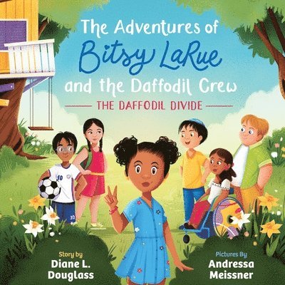 Diane L. Douglass, Diane L Douglass - The Adventures of Bitsy LaRue and the Daffodil Crew: The Daffodil Divide, Häftad