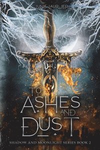 bokomslag To Ashes and Dust