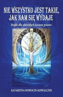 bokomslag Nie Wszystko Jest Takie, Jak Nam Si? Wydaje