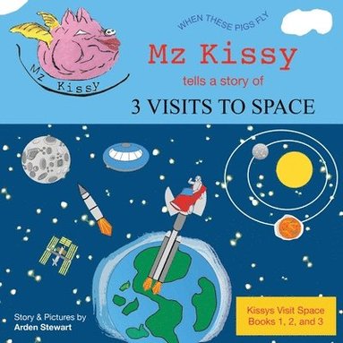 bokomslag Mz Kissy Tells a Story of 3 Visits to Space