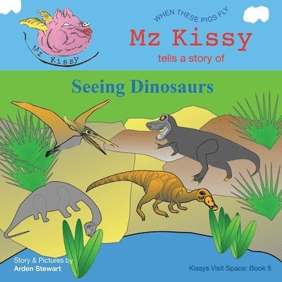 Mz Kissy Tells a Story of Seeing Dinosaurs 1