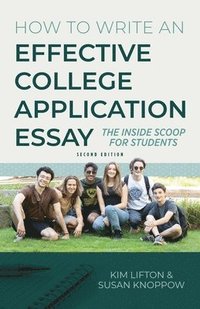 bokomslag How to Write an Effective College Application Essay: The Inside Scoop for Students