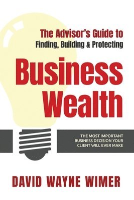 The Advisor's Guide to Business Wealth 1