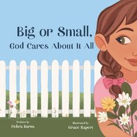 bokomslag Big or Small, God Cares About It All