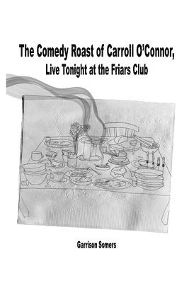 bokomslag The Comedy Roast of Carroll O'Connor, Live Tonight at the Friars Club