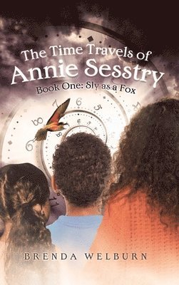 The Time Travels of Annie Sesstry: Sly As A Fox 1