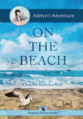 Charles E Bruckerhoff, Charles E. Bruckerhoff, E Bruckerhoff, Charles - Adelyn's Adventure on the Beach, Inbunden