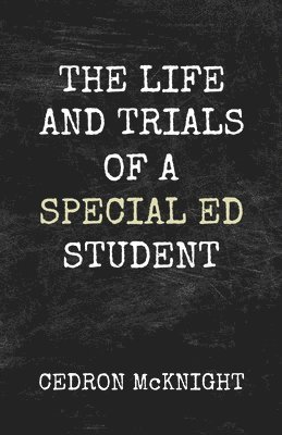 Life and Trials of a Special Ed Student