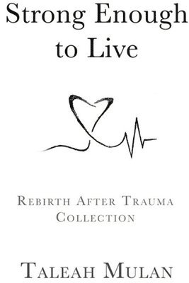 bokomslag Strong Enough to Live: Rebirth after Trauma Collection