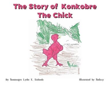 bokomslag The Story of Konkobre the chick