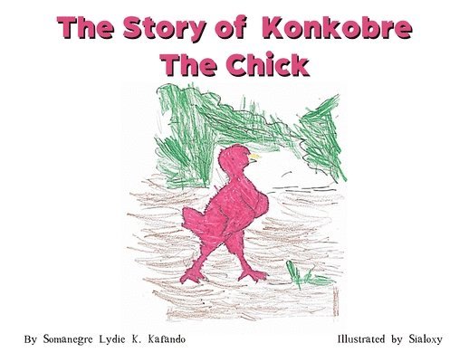 The Story of Konkobre the chick 1