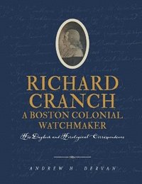 bokomslag Richard Cranch, a Boston Colonial Watchmaker