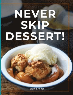 Never Skip Dessert 1