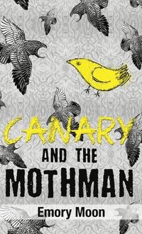 bokomslag Canary and the Mothman
