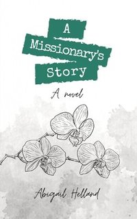 bokomslag A Missionary's Story