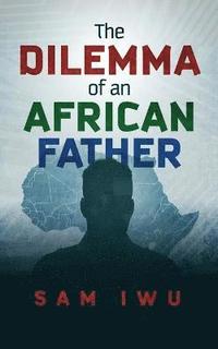 bokomslag The Dilemma of an African Father