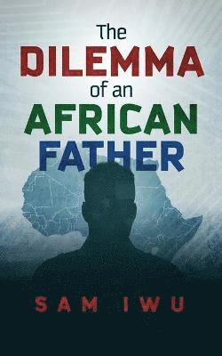 bokomslag The Dilemma of an African Father