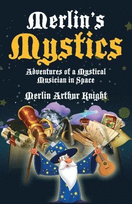 Merlin Arthur Knight - Merlin's Mystics, Häftad