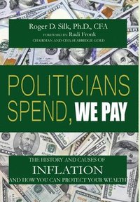 bokomslag Politicians Spend, We Pay