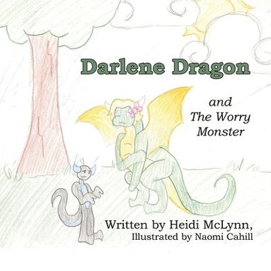 bokomslag Darlene Dragon and The Worry Monster