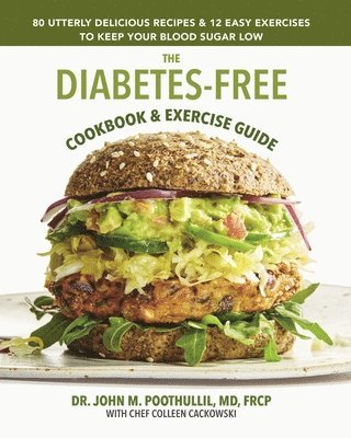 John M. (John M. Poothullil) Poothullil, Colleen (Colleen Cackowski) Cackowski - The Diabetes-Free Cookbook, Inbunden