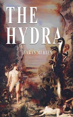 Varan Merten, Stephanie Diaz-Slagle - Hydra, Inbunden