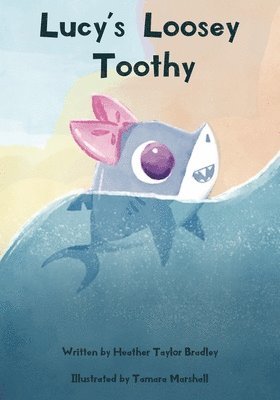 Heather Taylor Bradley, Taylor Bradley, Heather - Lucy's Loosey Toothy, Häftad