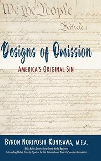 bokomslag Designs of Omission: America's Original Sin