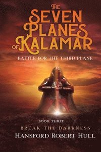 bokomslag The Seven Planes of Kalamar - Battle for The Third