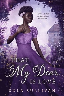 That, My Dear, Is Love: A Cozy Regency Fairytale 1