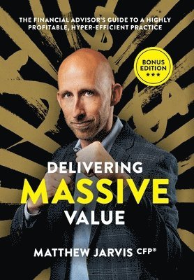 Matthew Jarvis, Josh Raab - Delivering Massive Value, Inbunden