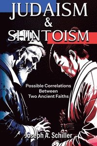bokomslag Judaism & Shintoism - Possible Correlations Between Two Ancient Faiths