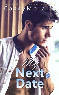 Casey Morales, Carley Slattery - My Next Date, Häftad