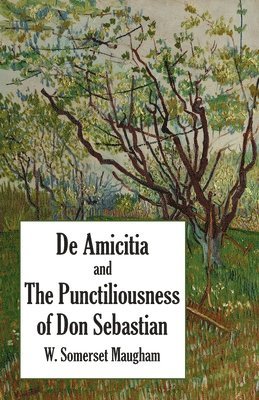 De Amicitia and The Punctiliousness of Don Sebastian 1