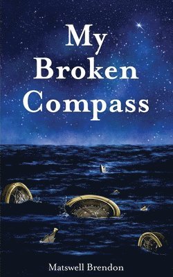 Matswell Brendon - My Broken Compass, Häftad