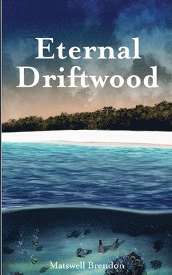 Eternal Driftwood 1