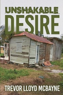 Trevor Lloyd McBayne, Coleen Everglades Lewis - Unshakable Desire, Häftad