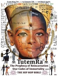 bokomslag TutemRa - The Prophecy of Reincarnation - Star Codes of Immortality 2022 - The Hip Hop Bible