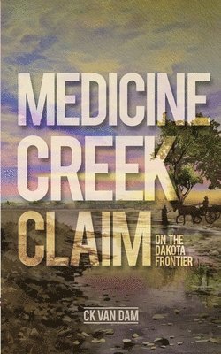 bokomslag Medicine Creek Claim