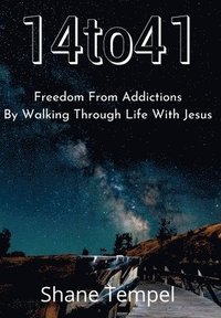 bokomslag 14to41 Freedom From Addictions By Walking Through Life With Jesus