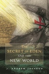bokomslag Secret of Eden and the New World