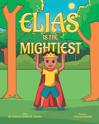 Elias is the Mightiest 1