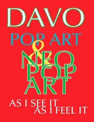 Pop Art & Neo-Pop Art, As I See It and Feel It 1